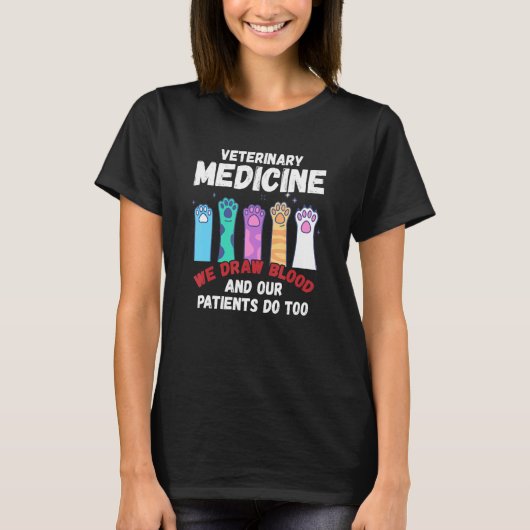 Veterinary Medicine We Draw Blood Our Patients Do  T-Shirt (Vorderseite)