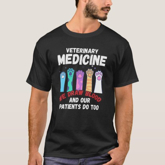 Veterinary Medicine We Draw Blood Our Patients Do  T-Shirt (Vorderseite)