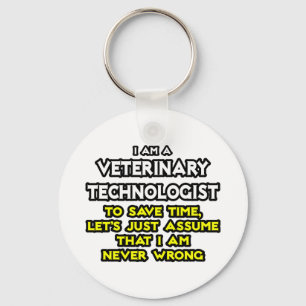 Veterinary Technologist Joke .. Niemals falsch Schlüsselanhänger