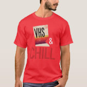 VHS and Chill Old School T-Shirt (Vorderseite)