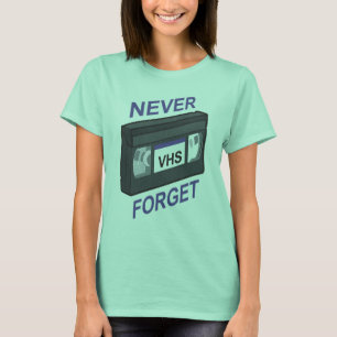 VHS, vergessen Sie nie T-Shirt