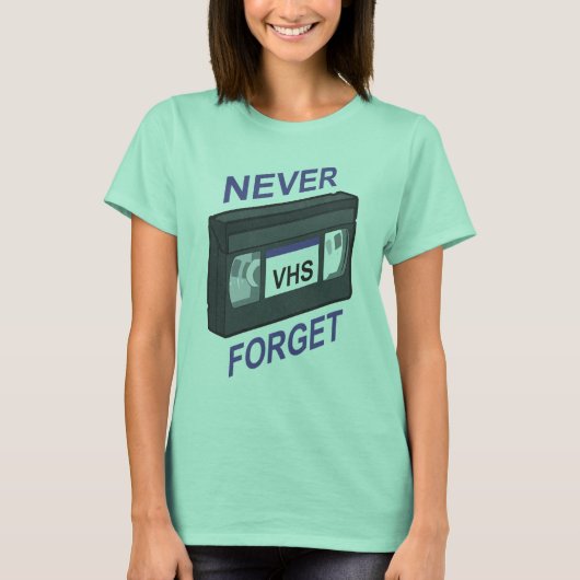 VHS, vergessen Sie nie T-Shirt (Vorderseite)