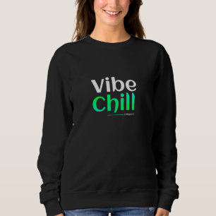 Vibes. Chillen. Wiederholen. Sweatshirt
