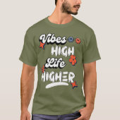 Vibes High Life Higher T-Shirt (Vorderseite)