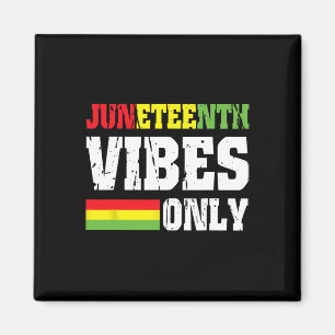 Vibes nur 19. Juni 1865 Celebrate Black History 3 Magnet