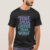 Vibes Speak Louder Than Words – Retro T- shirt (Vorderseite)