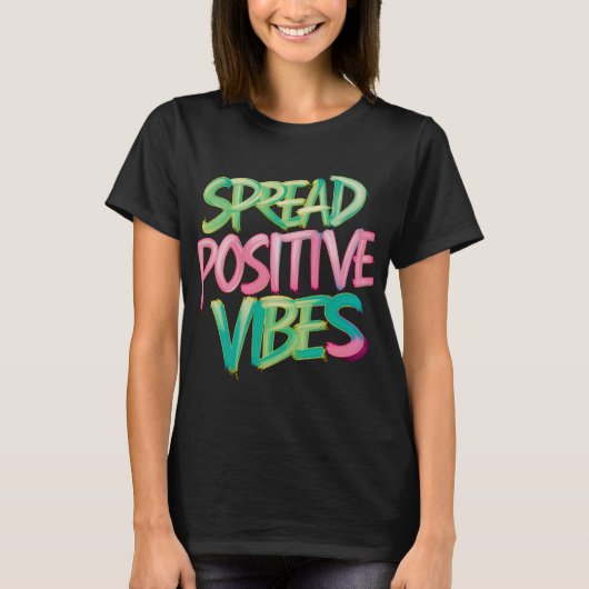 Vibes: Spread Positive Vibes T - Shirt" T-Shirt (Vorderseite)
