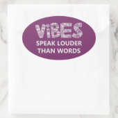 Vibes spricht lauter als Worte Ovaler Aufkleber (Tasche)