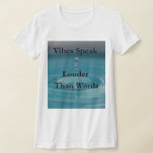 Vibes spricht lauter als Worte T-Shirt (Ablage )