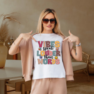 Vibes spricht lauter als Worte T-Shirt