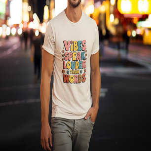 Vibes spricht lauter als Worte T-Shirt