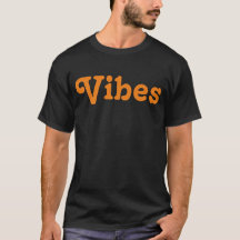Vibes T - Shirt