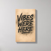 Vibes Were Here Wall Art Canvas Leinwanddruck (Vorderseite)