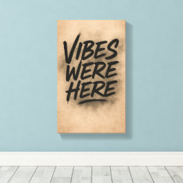 Vibes Were Here Wall Art Canvas Leinwanddruck