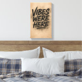Vibes Were Here Wall Art Canvas Leinwanddruck (Insitu (Schlafzimmer))