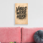 Vibes Were Here Wall Art Canvas Leinwanddruck (Insitu (Wohnzimmer))