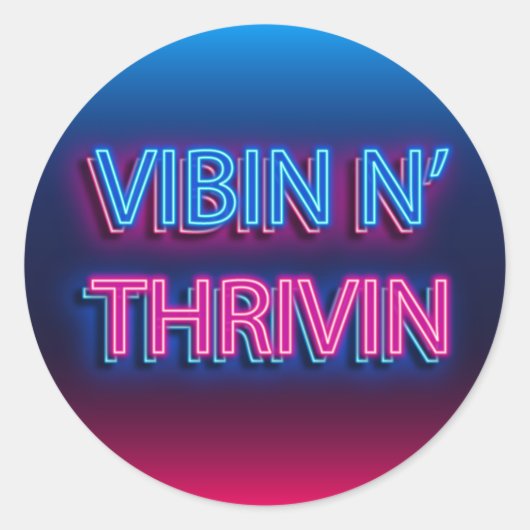 Vibin N' Thrivin Neon Sign Runder Aufkleber (Vorderseite)