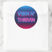 Vibin N' Thrivin Neon Sign Runder Aufkleber (Tasche)