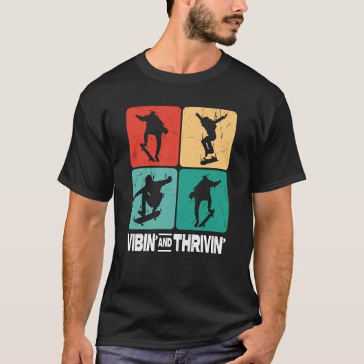 Vibin' & Thrivin' Vintage Skating Retro Skateboard T-Shirt (Vorderseite)