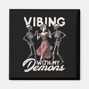 Vibing mit meinen Dämonen Skelett Halloween Spooky Magnet