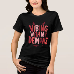 Vibing mit My Demons Tri-Blend Shirt