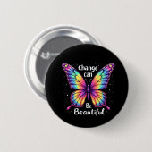 Vibrant 'Change is Beautiful' Butterfly Button (Vorne & Hinten)