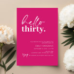 Vibrant Hot Pink Hallo 30 Geburtstagsparty Einladung<br><div class="desc">Diese minimalistische Typografie aus dem 30. Jubiläum-Party Einladung ist perfekt für eine moderne Geburtstagsparty. Das schlichte Design zeichnet sich durch zeitgenössischen hallo-Skripttext in weißer Farbe auf lebendigem, heiß rosa Hintergrund aus. Anpassbar in jeder Farbe. Behalt das Design minimal und elegant, wie es ist, oder personalisiere es durch Hinzufügen von eigenen...</div>