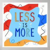 Vibrant "Less Is More" Abstract Graphic Poster (Vorne)