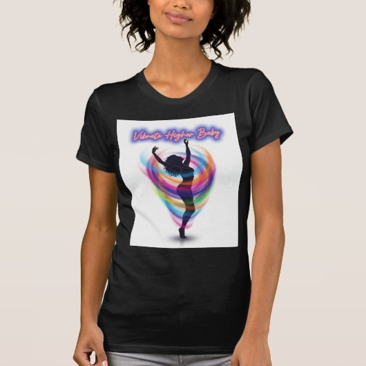 Vibrate Higher Baby – Frequency of Joy T-Shirt (Vorderseite)