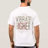 Vibrate Higher Slogan T-Shirt (Rückseite)
