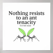 Victor Hugo Motivation Zitat - Ant Tenacity Poster (Vorne)