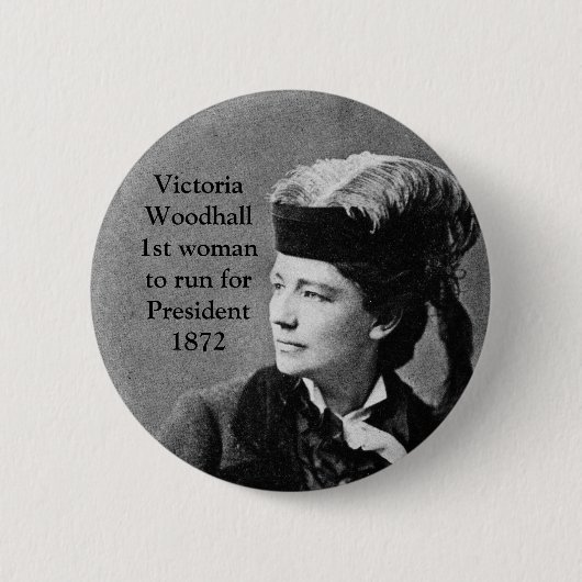 Victoria Woodhull 1. Frau US-Präsident Kandidat Button (Vorderseite)