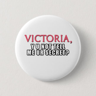 Victoria, Y U mir Ur Geheimnis nicht sagen? Button