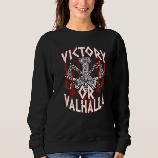 Victory Or Valhalla Thor's Hammer Viking Vikings Sweatshirt (Vorderseite)