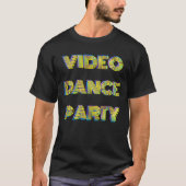 VIDEO DANCE PARTY MERCH Basic Dark T - Shirt (Vorderseite)