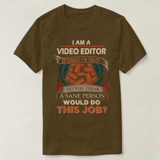 Video Editor Sane Person Geschenkartikel T-Shirt (Design vorne)