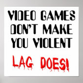 Video Game Lag Time Gewalt Funny Sign Poster (Vorne)