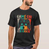 Video Game On 6th Grade Cool Kids Team Fourth Back T-Shirt (Vorderseite)