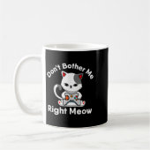 Video Gamer Cat Lover Don't Bother Me Right Meow C Kaffeetasse (Links)