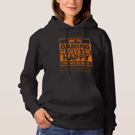Video Gamer Gaming Makes Me Happy Hoodie (Vorderseite)