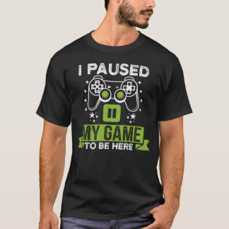 Video Gamer Spaß Joke I Pausen Mein Spiel ist hier T-Shirt