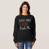 Video Games And Wine Kinda Mom Gamer For Men Wom Sweatshirt (Vorne ganz)