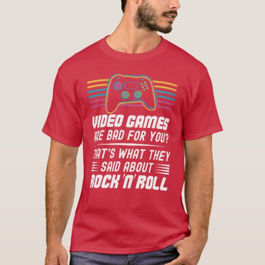 Video Games Are Bad For You Classic Video Games fu T-Shirt (Vorderseite)