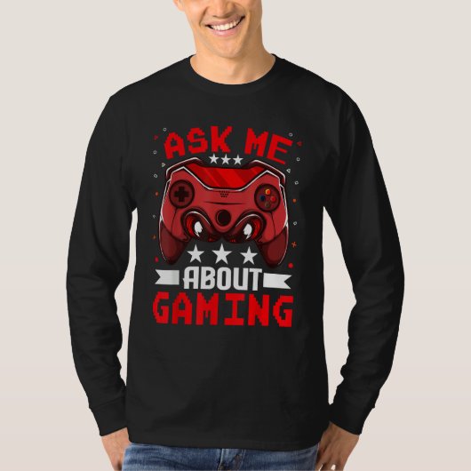 Video Games Gaming    Ask Me About Gaming T-Shirt (Vorderseite)