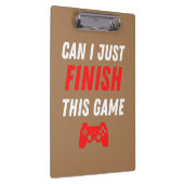 Video Gaming Funny Kann ich dieses Spiel beenden? Klemmbrett (Rechts)