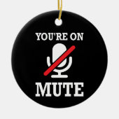 Videoanruf, Arbeit von Zuhause, Sie sind auf stumm Keramik Ornament (Vorne)