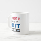Videobearbeiter Ich kann nicht, ich muss bearbeite Kaffeetasse (Vorderseite Links)