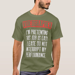 Videograf, der sich als Filmemacher ausgibt T-Shirt