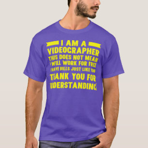 Videographer Work Free Video Filmemacher T-Shirt