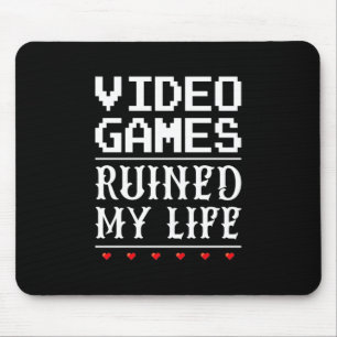 Videospiele haben mein Leben ruiniert Mousepad